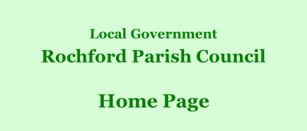 Local Government  Rochford Parish Council  Home Page