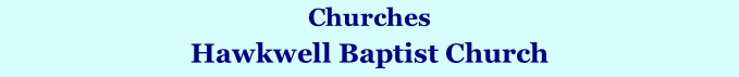 Churches Hawkwell Baptist Church Home Page
