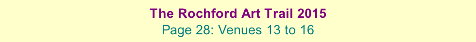 The Rochford Art Trail 2015  Page 28: Venues 13 to 16