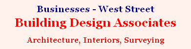 Businesses - West Street
Building Design Associates 
Architecture, Interiors, Surveying  