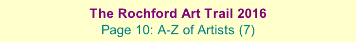 The Rochford Art Trail 2016  Page 10: A-Z of Artists (7)
