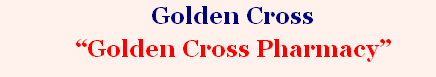 Golden Cross
“Golden Cross Pharmacy”