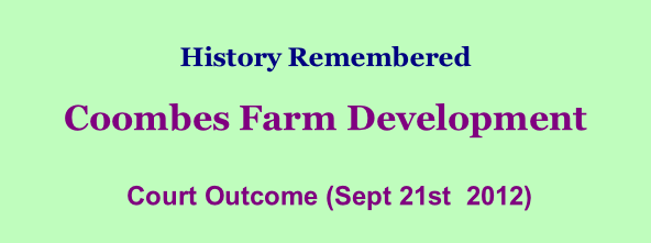 History Remembered        Coombes Farm Development   Court Outcome (Sept 21st  2012)