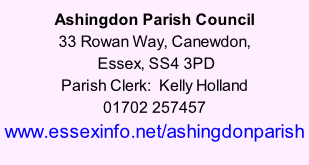 Ashingdon Parish Council 33 Rowan Way, Canewdon,  Essex, SS4 3PD Parish Clerk:  Kelly Holland    01702 257457 www.essexinfo.net/ashingdonparish