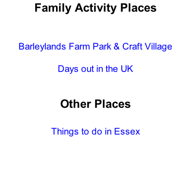 Family Activity Places   Barleylands Farm Park & Craft Village  Days out in the UK   Other Places  Things to do in Essex