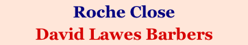 Roche Close David Lawes Barbers