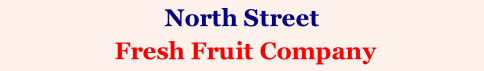 North Street  Fresh Fruit Company