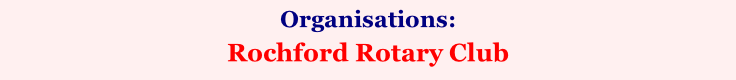 Organisations:    Rochford Rotary Club (Southend Association of Voluntary Services)