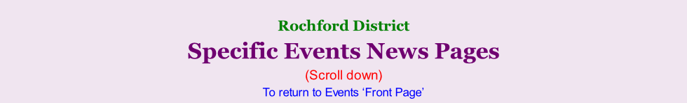 Rochford District     Specific Events News Pages (Scroll down) To return to Events ‘Front Page’