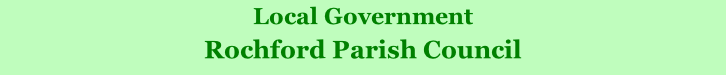 Local Government  Rochford Parish Council