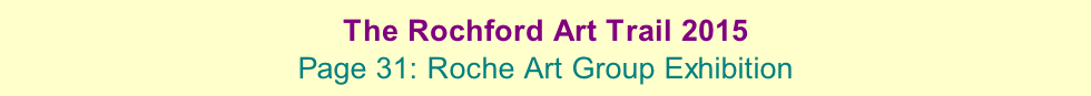 The Rochford Art Trail 2015  Page 31: Roche Art Group Exhibition
