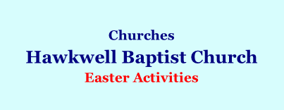 Churches Hawkwell Baptist Church Easter Activities