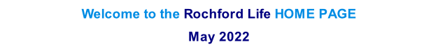 Welcome to the Rochford Life HOME PAGE   May 2022    th  2013