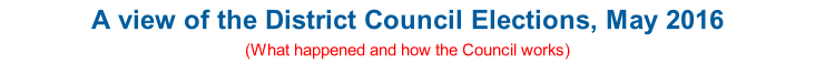 A view of the District Council Elections, May 2016 (What happened and how the Council works)
