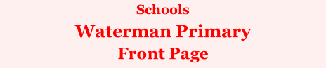 Schools Waterman Primary Front Page