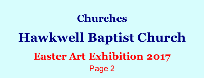 Churches  Hawkwell Baptist Church  Easter Art Exhibition 2017 Page 2