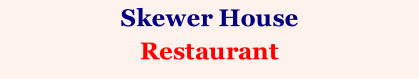 Skewer House Restaurant