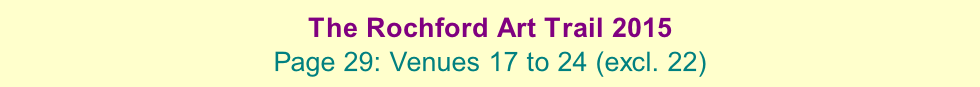 The Rochford Art Trail 2015  Page 29: Venues 17 to 24 (excl. 22)