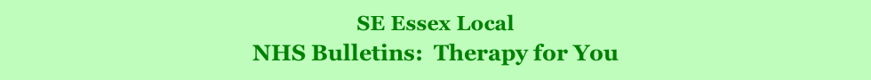 SE Essex Local         NHS Bulletins:  Therapy for You