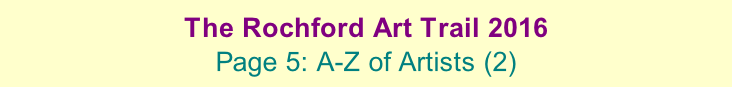 The Rochford Art Trail 2016  Page 5: A-Z of Artists (2)