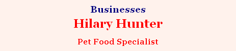 Businesses
Hilary Hunter 
Pet Food Specialist  