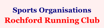 Sports Organisations    Rochford Running Club (Southend Association of Voluntary Services)
